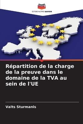 Répartition de la charge de la preuve dans le domaine de la TVA au sein de l'UE - Valts Sturmanis - cover