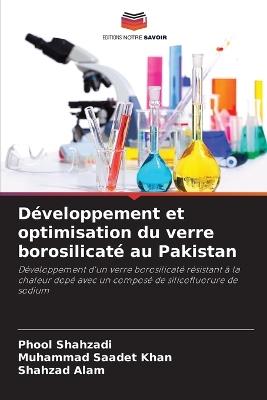 Développement et optimisation du verre borosilicaté au Pakistan - Phool Shahzadi,Muhammad Saadet Khan,Shahzad Alam - cover