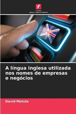 A língua inglesa utilizada nos nomes de empresas e negócios - David Matula - cover