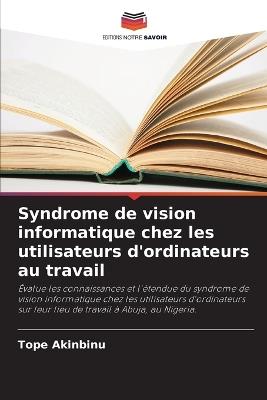 Syndrome de vision informatique chez les utilisateurs d'ordinateurs au travail - Tope Akinbinu - cover