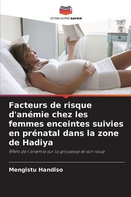 Facteurs de risque d'anémie chez les femmes enceintes suivies en prénatal dans la zone de Hadiya - Mengistu Handiso - cover