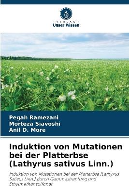 Induktion von Mutationen bei der Platterbse (Lathyrus sativus Linn.) - Pegah Ramezani,Morteza Siavoshi,Anil D More - cover