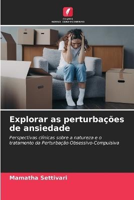 Explorar as perturbações de ansiedade - Mamatha Settivari - cover