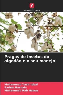 Pragas de insetos do algodão e o seu manejo - Muhammad Yasir Iqbal,Farhat Hasnain,Muhammad Rab Nawaz - cover