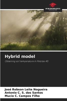 Hybrid model - José Robson Leite Nogueira,Antonio C S Dos Santos,Mucio C Campos Filho - cover
