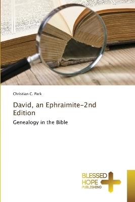 David, an Ephraimite-2nd Edition - Christian C Park - cover