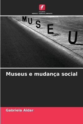Museus e mudança social - Gabriela Aidar - cover