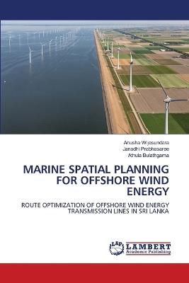 Marine Spatial Planning for Offshore Wind Energy - Anusha Wijesundara,Janadhi Prabhasaree,Athula Bulathgama - cover