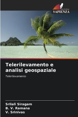 Telerilevamento e analisi geospaziale - Srilali Siragam,B V Ramana,V Srinivas - cover