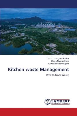 Kitchen waste Management - Y Thangam Baskar,Gomu Sivanantham,Kowsalya Shanmugam - cover