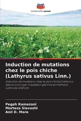 Induction de mutations chez le pois chiche (Lathyrus sativus Linn.) - Pegah Ramezani,Morteza Siavoshi,Anil D More - cover