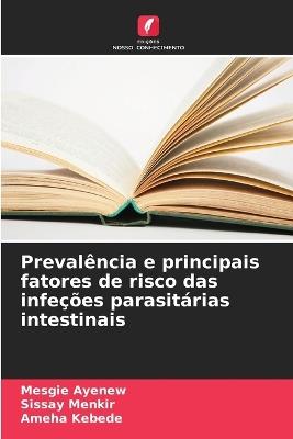 Prevalência e principais fatores de risco das infeções parasitárias intestinais - Mesgie Ayenew,Sissay Menkir,Ameha Kebede - cover