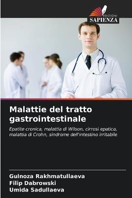 Malattie del tratto gastrointestinale - Gulnoza Rakhmatullaeva,Filip Dabrowski,Umida Sadullaeva - cover