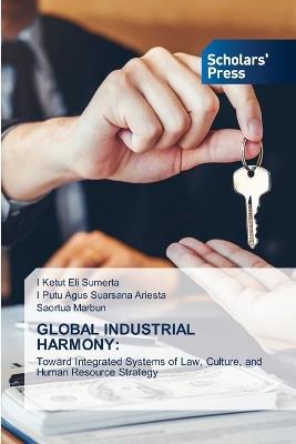 Global Industrial Harmony - I Ketut Eli Sumerta,I Putu Agus Suarsana Ariesta,Saortua Marbun - cover
