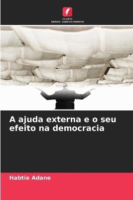 A ajuda externa e o seu efeito na democracia - Habtie Adane - cover