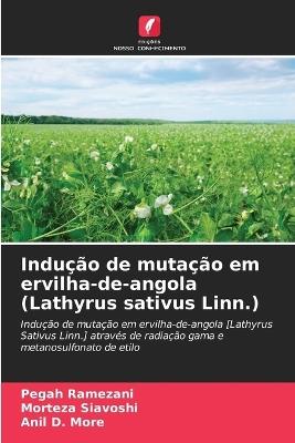 Indução de mutação em ervilha-de-angola (Lathyrus sativus Linn.) - Pegah Ramezani,Morteza Siavoshi,Anil D More - cover