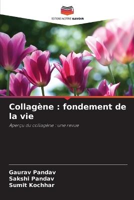Collagène: fondement de la vie - Gaurav Pandav,Sakshi Pandav,Sumit Kochhar - cover