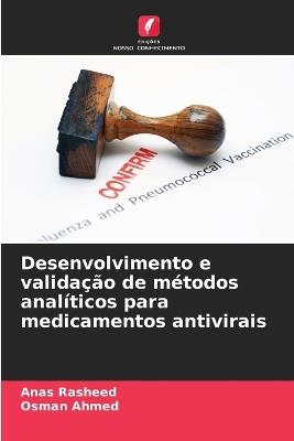 Desenvolvimento e validação de métodos analíticos para medicamentos antivirais - Anas Rasheed,Osman Ahmed - cover