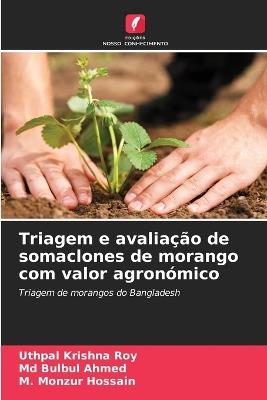Triagem e avaliação de somaclones de morango com valor agronómico - Uthpal Krishna Roy,Bulbul Ahmed,M Monzur Hossain - cover