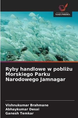 Ryby handlowe w pobliżu Morskiego Parku Narodowego Jamnagar - Vishnukumar Brahmane,Abhaykumar Desai,Ganesh Temkar - cover