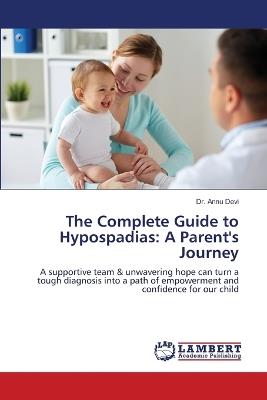 The Complete Guide to Hypospadias: A Parent's Journey - Annu Devi - cover
