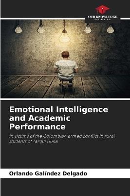 Emotional Intelligence and Academic Performance - Orlando Galíndez Delgado - cover