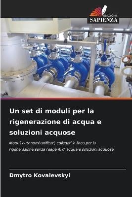 Un set di moduli per la rigenerazione di acqua e soluzioni acquose - Dmytro Kovalevskyi - cover