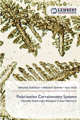 Polarization Correlometry Systems - Oleksandr Dubolazov,Oleksandr Ushenko,Iryna Soltys - cover