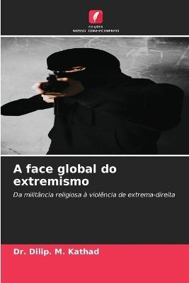 A face global do extremismo - Dilip M Kathad - cover