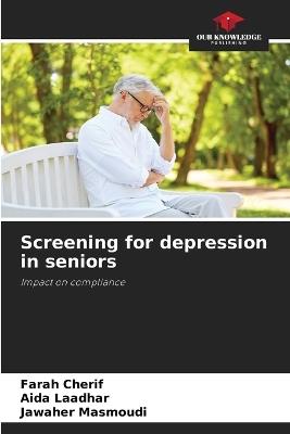 Screening for depression in seniors - Farah Cherif,Aida Laadhar,Jawaher Masmoudi - cover