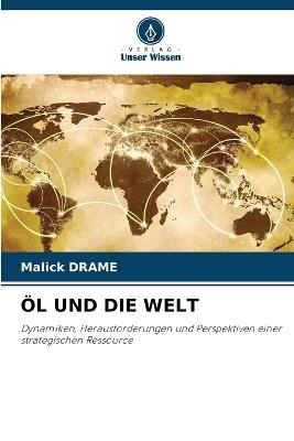 Öl Und Die Welt - Malick Drame - cover