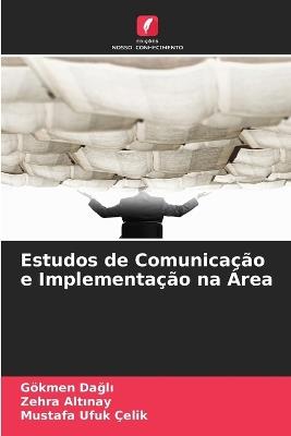 Estudos de Comunicação e Implementação na Área - Gökmen Dağlı,Zehra Altınay,Mustafa Ufuk Çelik - cover