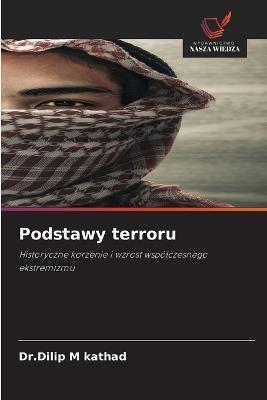 Podstawy terroru - Dr Dilip M Kathad - cover