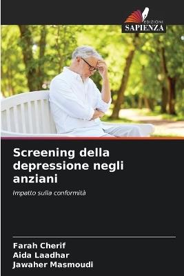 Screening della depressione negli anziani - Farah Cherif,Aida Laadhar,Jawaher Masmoudi - cover