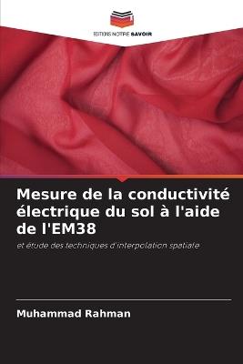 Mesure de la conductivité électrique du sol à l'aide de l'EM38 - Muhammad Rahman - cover