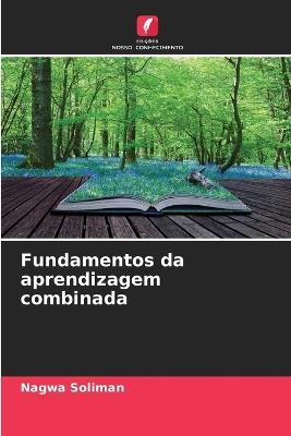 Fundamentos da aprendizagem combinada - Nagwa Soliman - cover