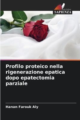 Profilo proteico nella rigenerazione epatica dopo epatectomia parziale - Hanan Farouk Aly - cover