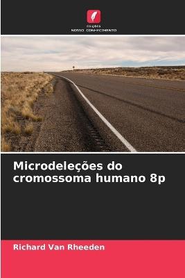 Microdeleções do cromossoma humano 8p - Richard Van Rheeden - cover