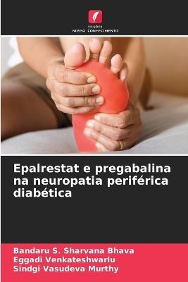 Epalrestat e pregabalina na neuropatia periférica diabética - Bandaru S Sharvana Bhava,Eggadi Venkateshwarlu,Sindgi Vasudeva Murthy - cover