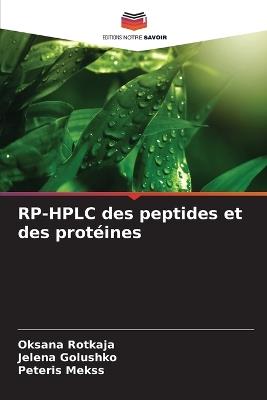 RP-HPLC des peptides et des protéines - Oksana Rotkaja,Jelena Golushko,Peteris Mekss - cover