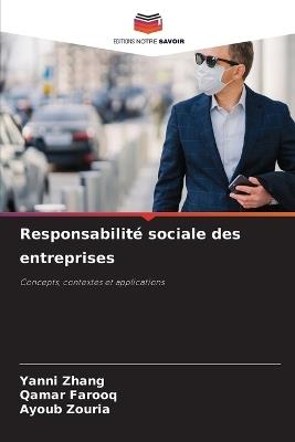 Responsabilité sociale des entreprises - Yanni Zhang,Qamar Farooq,Ayoub Zouria - cover