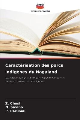 Caractérisation des porcs indigènes du Nagaland - Z Chusi,N Savino,P Perumal - cover