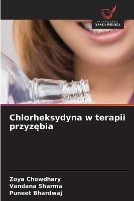 Chlorheksydyna w terapii przyzębia - Zoya Chowdhary,Vandana Sharma,Puneet Bhardwaj - cover