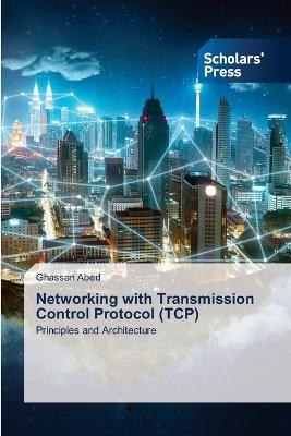 Networking with Transmission Control Protocol (TCP) - Ghassan Abed - cover