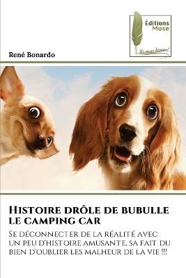 Histoire drôle de bubulle le camping car - René Bonardo - cover