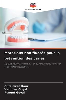 Matériaux non fluorés pour la prévention des caries - Gursimran Kaur,Varinder Goyal,Puneet Goyal - cover