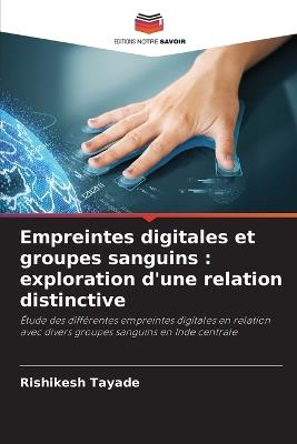 Empreintes digitales et groupes sanguins: exploration d'une relation distinctive - Rishikesh Tayade - cover