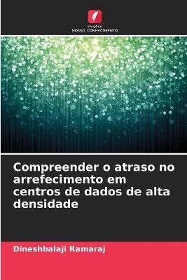 Compreender o atraso no arrefecimento em centros de dados de alta densidade - Dineshbalaji Ramaraj - cover