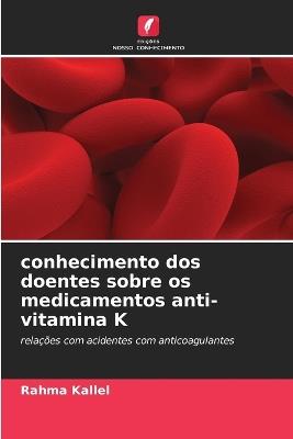 conhecimento dos doentes sobre os medicamentos anti-vitamina K - Rahma Kallel - cover