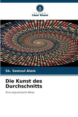 Die Kunst des Durchschnitts - Sk Samsul Alam - cover